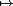 |→