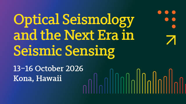 Optical Seismology and the Next Era in Seismic Sensing 13 – 16 October 2026 Kona, Hawaii